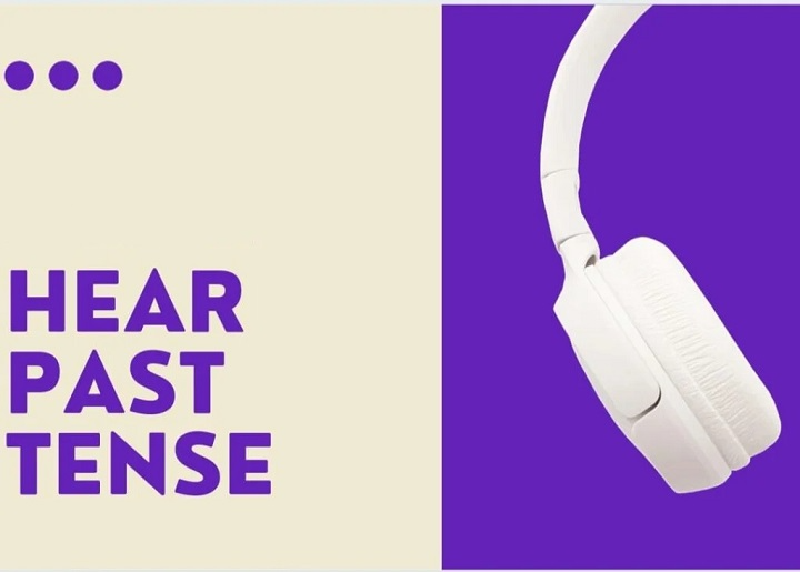 Understanding the Past Tense of “Hear”: Usage, Forms and Examples hear past tense