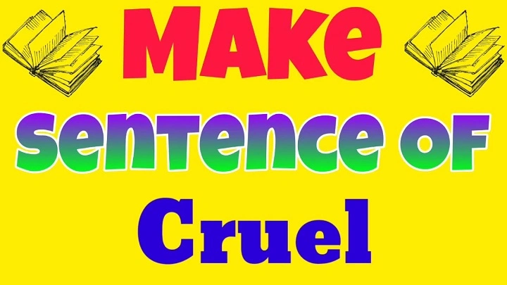 The Power of Placing Cruel in a Sentence: An Ultimate Guide cruel sentence