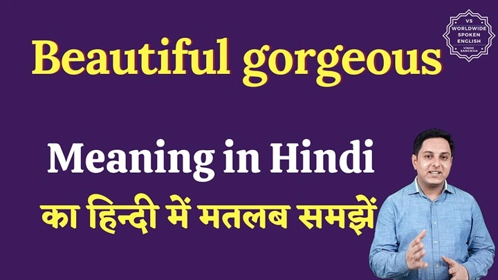 Gorgeous Meaning in Hindi: Easy Guide for Everyone Gorgeous Meaning in Hindi